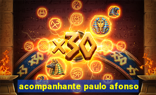 acompanhante paulo afonso